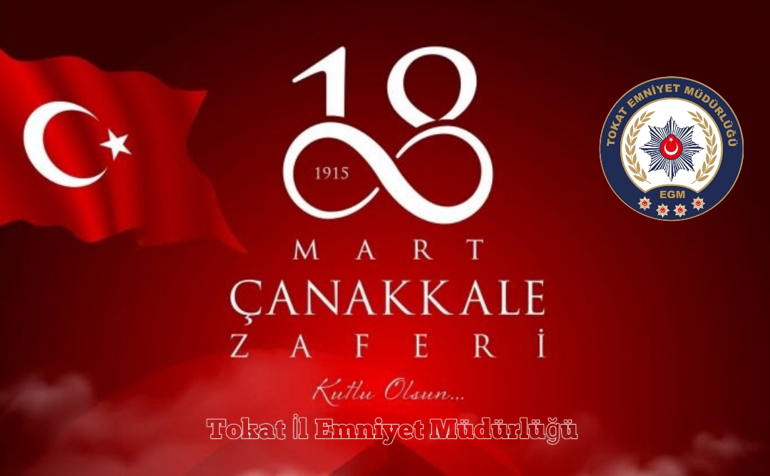 18 MART ÇANAKKALE ZAFERİ VE ŞEHİTLERİNİ ANMA GÜNÜ
